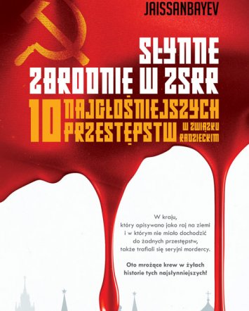 Słynne zbrodnie w ZSRR. 10 najgłośniejszych przestępstw w Związku Radzieckim - Talgat Jaissanbayev