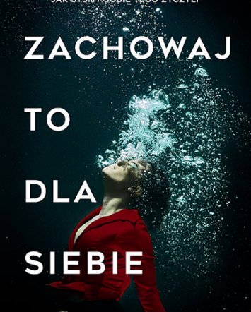 Zachowaj to dla siebie - Monika Dworak