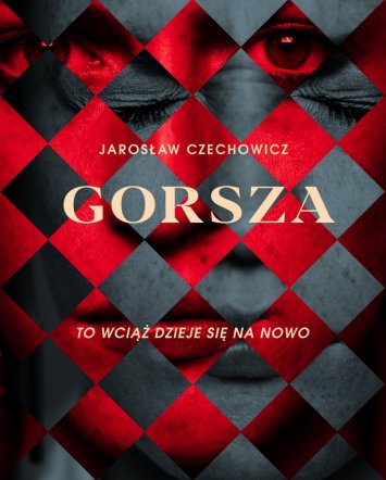 Gorsza - Jarosław Czechowicz