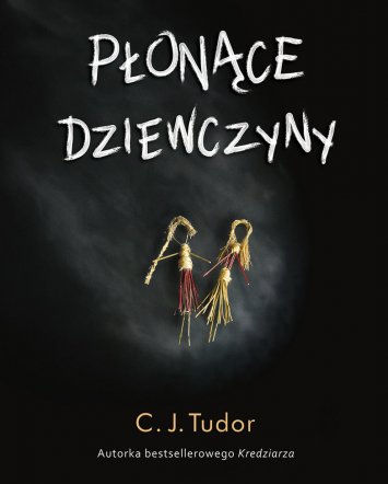 Płonące dziewczyny - C. J. Tudor