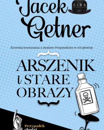 Arszenik i stare obrazy - Jacek Getner