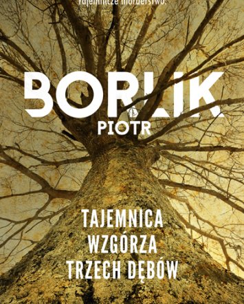 Tajemnica Wzgórza Trzech Dębów - Piotr Borlik
