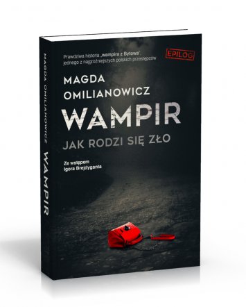 Wampir. Jak rodzi się zło - Magda Omilianowicz