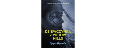 Dziewczynka z Widow Hills - Megan Miranda