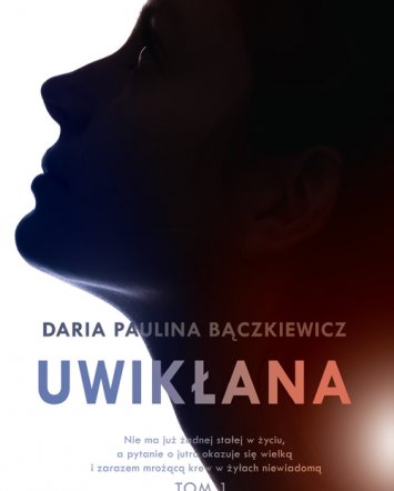 Uwikłana - Daria Paulina Bączkiewicz