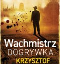 Wachmistrz. Dogrywka - Krzysztof Bochus