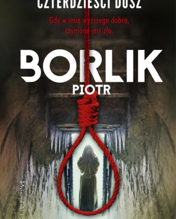 Czterdzieści dusz, Piotr Borlik