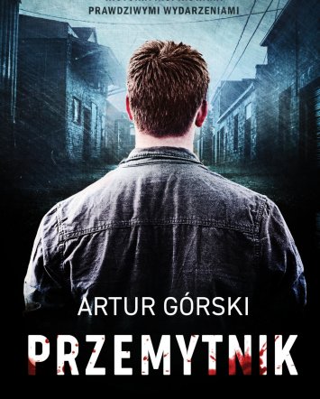 Przemytnik - Artur Górski