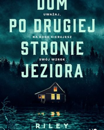 Dom po drugiej stronie jeziora - Riley Sager