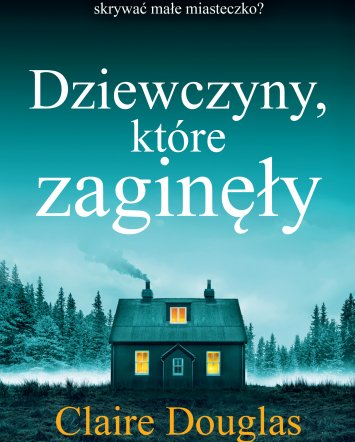Dziewczyny, które zaginęły- Claire Douglas