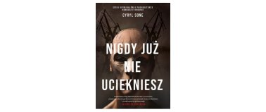 Nigdy już nie uciekniesz- Cyryl Stone