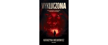 Wykluczona- Katarzyna Wolwowicz