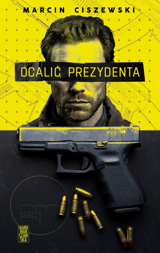 Ocalić prezydenta- Marcin Ciszewski