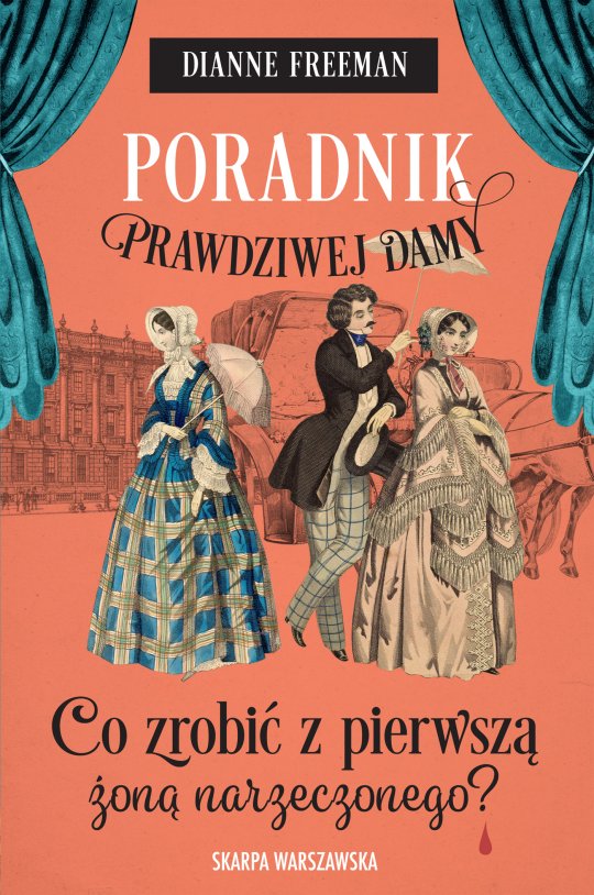 Poradnik prawdziwej damy. Co zrobić z pierwszą żoną narzeczonego? - Dianne Freeman