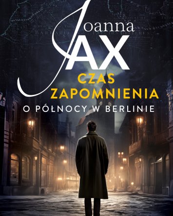 Czas zapomnienia. O północy w Berlinie - Joanna Jax