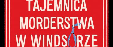 Tajemnica morderstwa w Windsorze. Jej Królewska Mość prowadzi śledztwo - S.J. Bennett