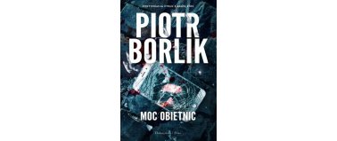 Moc obietnic - Piotr Borlik