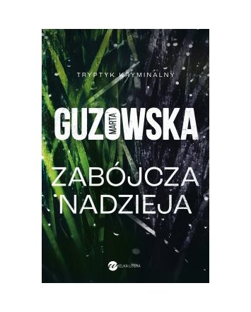Zabójcza nadzieja - Marta Guzowska
