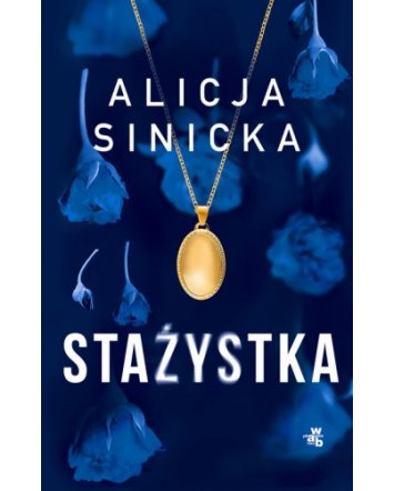 Stażystka - Alicja Sinicka