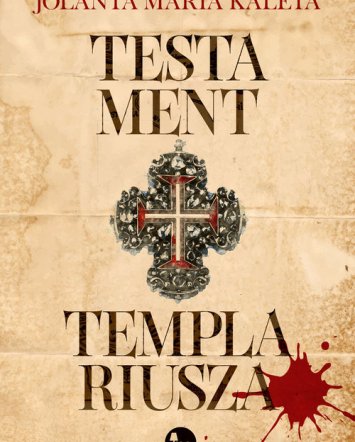 Testament Templariusza - Jolanta Maria Kaleta