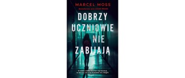 Dobrzy uczniowie nie zabijają - Marcel Moss