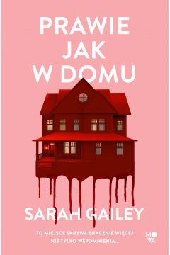 Prawie jak w domu - Sarah Gailey