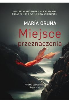 Miejsce przeznaczenia - Maria Oruna