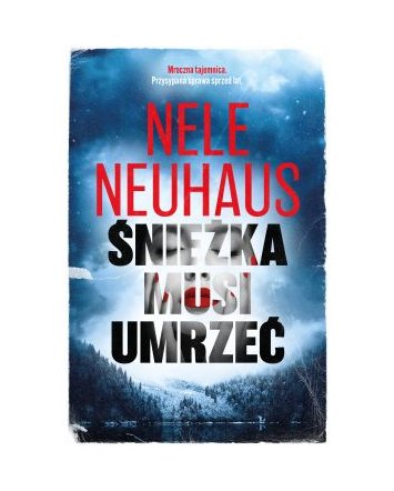 Śnieżka musi umrzeć - Nele Neuhaus