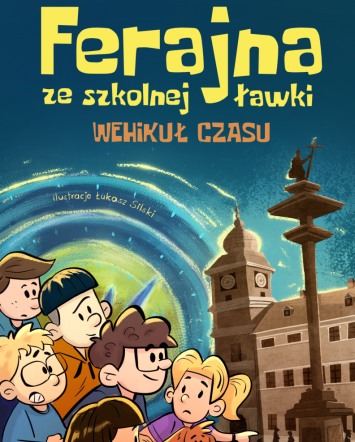 Ferajna ze szkolnej ławki. Wehikuł czasu - Joanna Jax