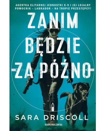 Zanim będzie za późno - Sara Driscoll