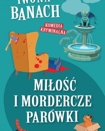 Miłość i mordercze parówki - Iwona Banach