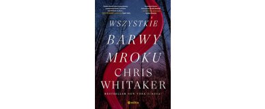 Wszystkie barwy mroku - Chris Whitaker
