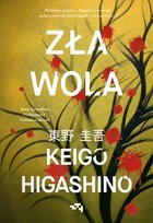 Zła wola - Higashino Keigo