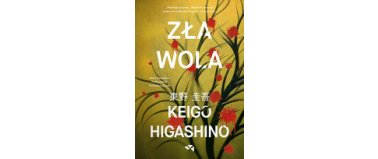 Zła wola - Higashino Keigo