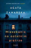 Mieszkanie na ostatnim piętrze - Agata Zamarska
