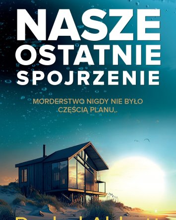Nasze ostatnie spojrzenie - Rachel Abbott