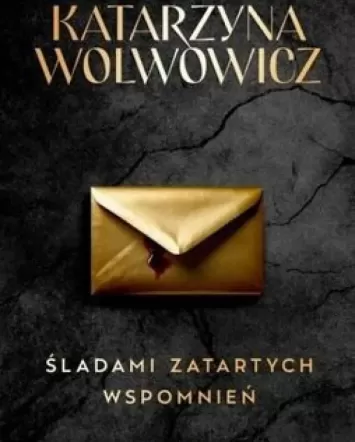 Śladami zatartych wspomnień - Katarzyna Wolwowicz