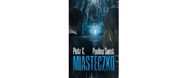 Miasteczko - Paulina Świst, Piotr C.