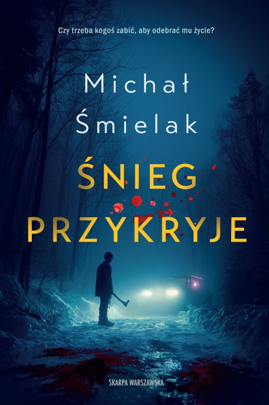 Śnieg przykryje - Michał Śmielak