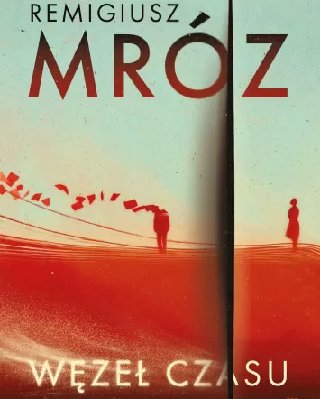 Węzeł czasu - Remigiusz Mróz