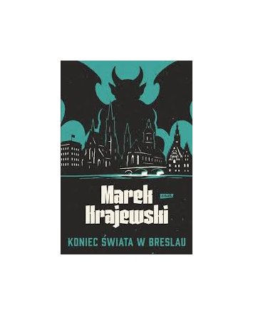 Koniec świata w&nbsp;Breslau - Marek Krajewski