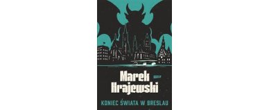 Koniec świata w&nbsp;Breslau - Marek Krajewski
