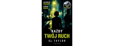 Każdy twój ruch - C.L.Taylor