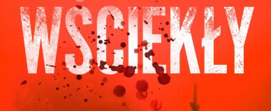 Wściekły - Maciej Kaźmierczak