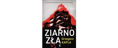 Ziarno zła - Grzegorz Kapla