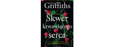 Skwer krwawiącego serca - Elly Griffiths