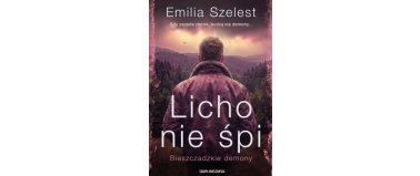Bieszczadzkie demony. Licho nie śpi - Emilia Szelest