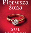 Pierwsza żona - Sue Watson