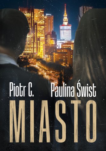 Miasto - Piotr C., Paulina Świst