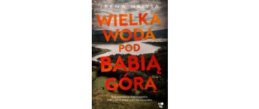 Wielka woda pod Babią Górą - Irena Małysa